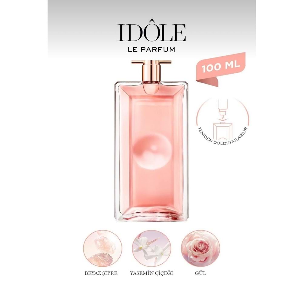 İDOLE LE KADIN PARFÜMÜ NOTALARI ÇİÇEKSİ TEMİZ HAFİF TATLI ZARİF VE FEMİNEN
